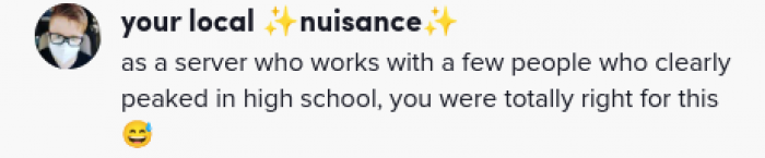 It seems that some servers were okay with how she handled the situation.