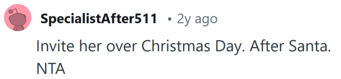 Let her come over after Santa has been.