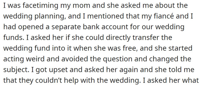 But during the conversation with her mother, the OP realized they gave her wedding funds to her stepsister.