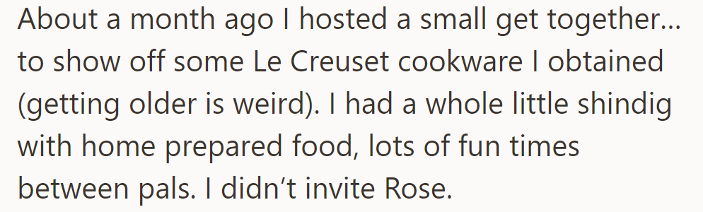 A month ago, they hosted a small gathering to showcase new Le Creuset cookware with friends, intentionally excluding Rose.