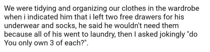 OP let her boyfriend know she kept two drawers free for his underwear and socks, but he said he didn't need them