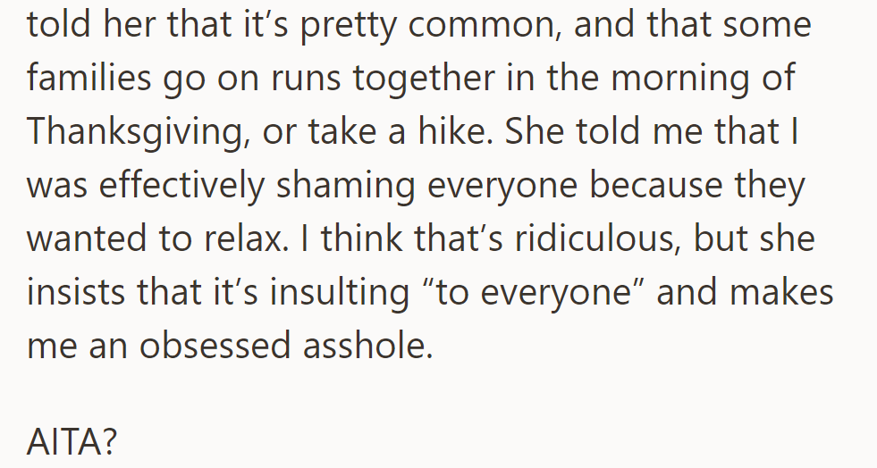 He mentioned holiday exercise is common, but she accused him of shaming others. He wonders if he's wrong.