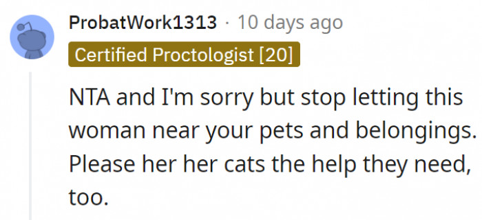 14. The best thing to do is make her realize what's wrong and get those cats the help they need