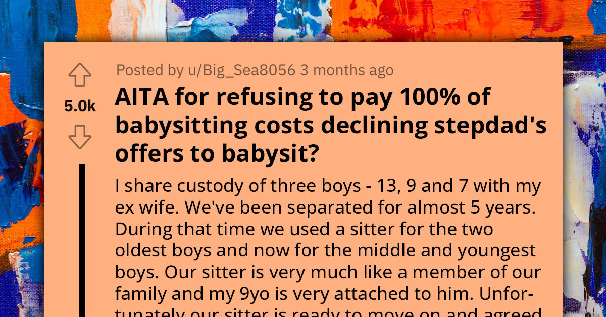 Redditor Rejects Ex-Wife's Husband's Offer To Babysit For Free; She Demands He Pays A Professional Sitter On His Own