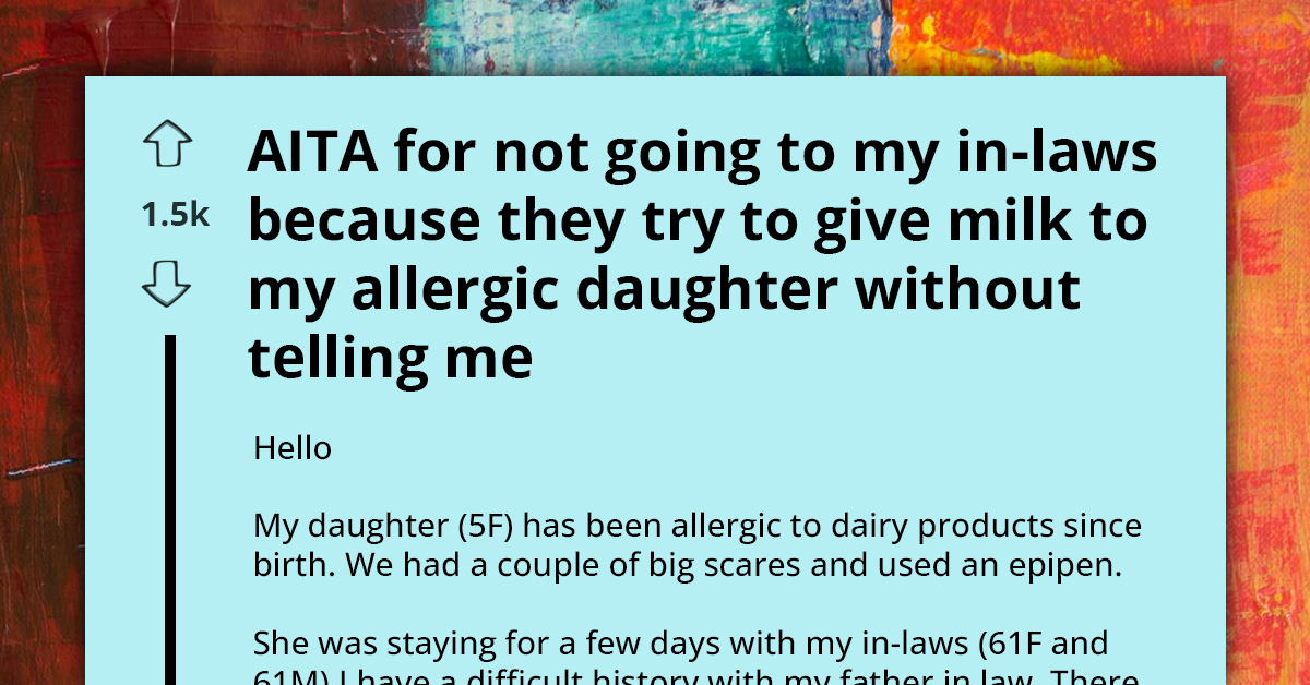 Mother Cuts Off In-Laws for Constantly Feeding Dairy Products to Her Allergic Daughter to Force Kid’s System to Adapt