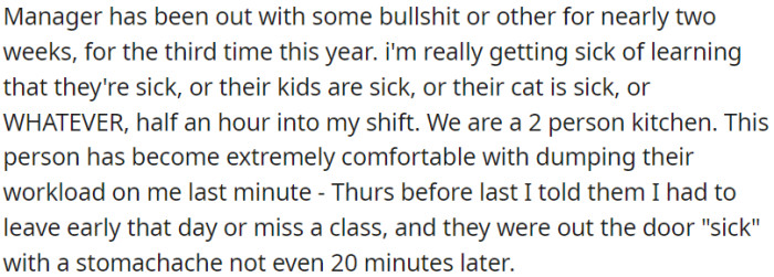 OP's manager frequently calls in sick or cites family issues, leaving OP with sudden and overwhelming workloads, leading to frustration.