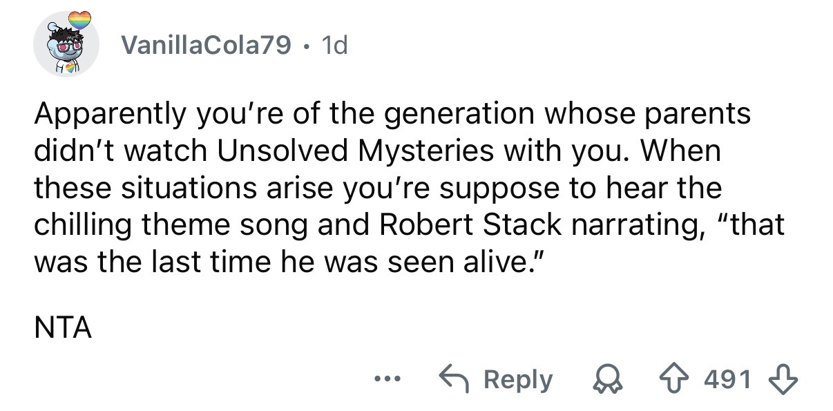 Didn't you ever watch 'Unsolved Mysteries'?