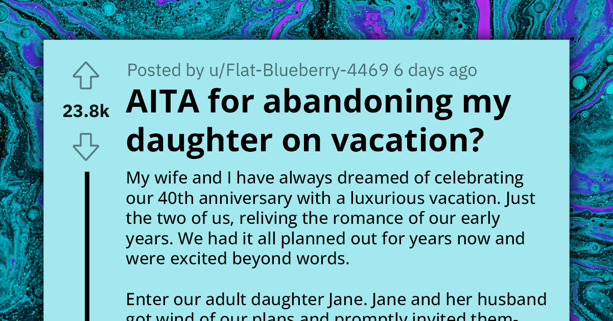 Entitled Daughter Demands Parents Include Her Family On Their Luxury Vacation, Feels Betrayed When They Back Off On The Deal Last Minute