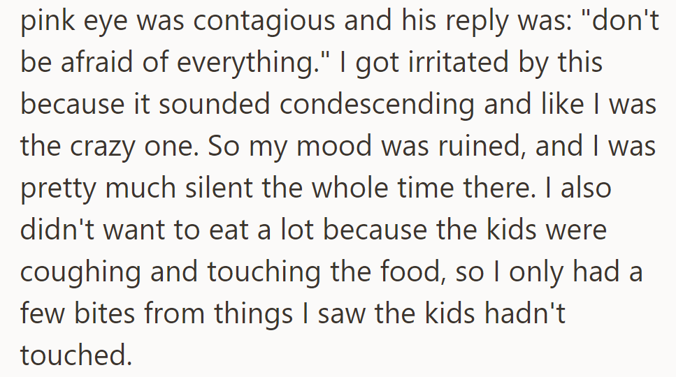 Boyfriend's dismissive response to pink eye irritates her and ruins the mood. She eats sparingly due to the kids' coughing.