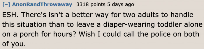 Both parties didn't handle the situation like a proper, responsible, and compassionate adult.