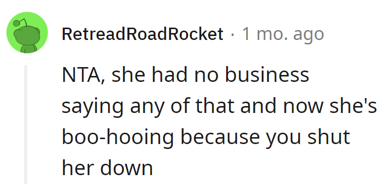She had no business saying any of that, and now she's boo-hooing because she got shut down.
