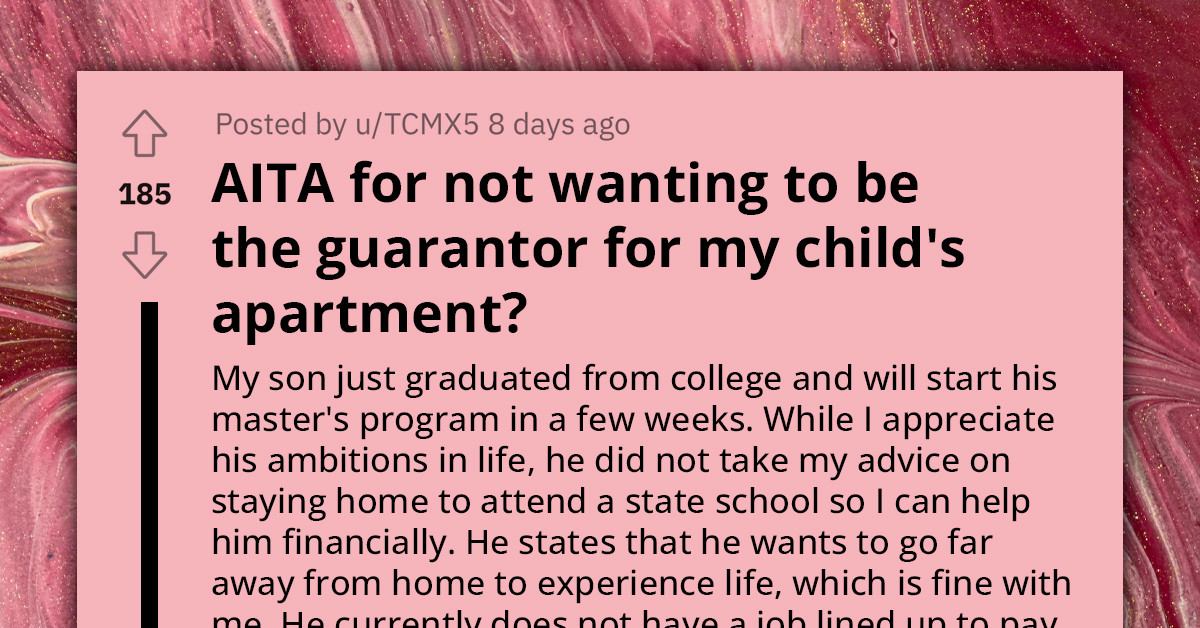 Father Refuses To Be Guarantor On The Lease For Son And His Roommates Because He Wasn't Consulted Before