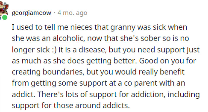 The mom will need all the support she can get in order to get better for her children, but if she doesn't see a problem, then she may never seek help for it.