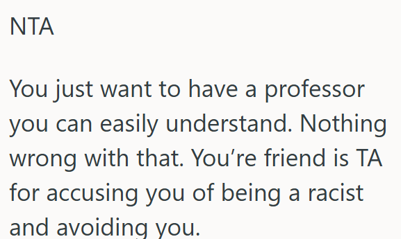 OP is not in the wrong for choosing professors he can better understand.