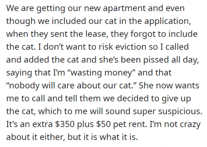 The opposite party sent the apartment contract, but OP called them back about the cat, in case it was overlooked and to make sure there are no conflicts regarding it. The wife was against it (although she couldn’t do anything about it), saying that it was a waste of money since the apartment wouldn’t care about the cat–she even suggested to tell them that they had given up their pet.