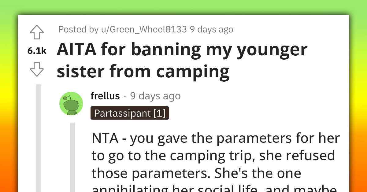 Redditor Asks If He Is Wrong For Refusing To Let Younger Sister Go Camping With Sketchy People Without A Phone