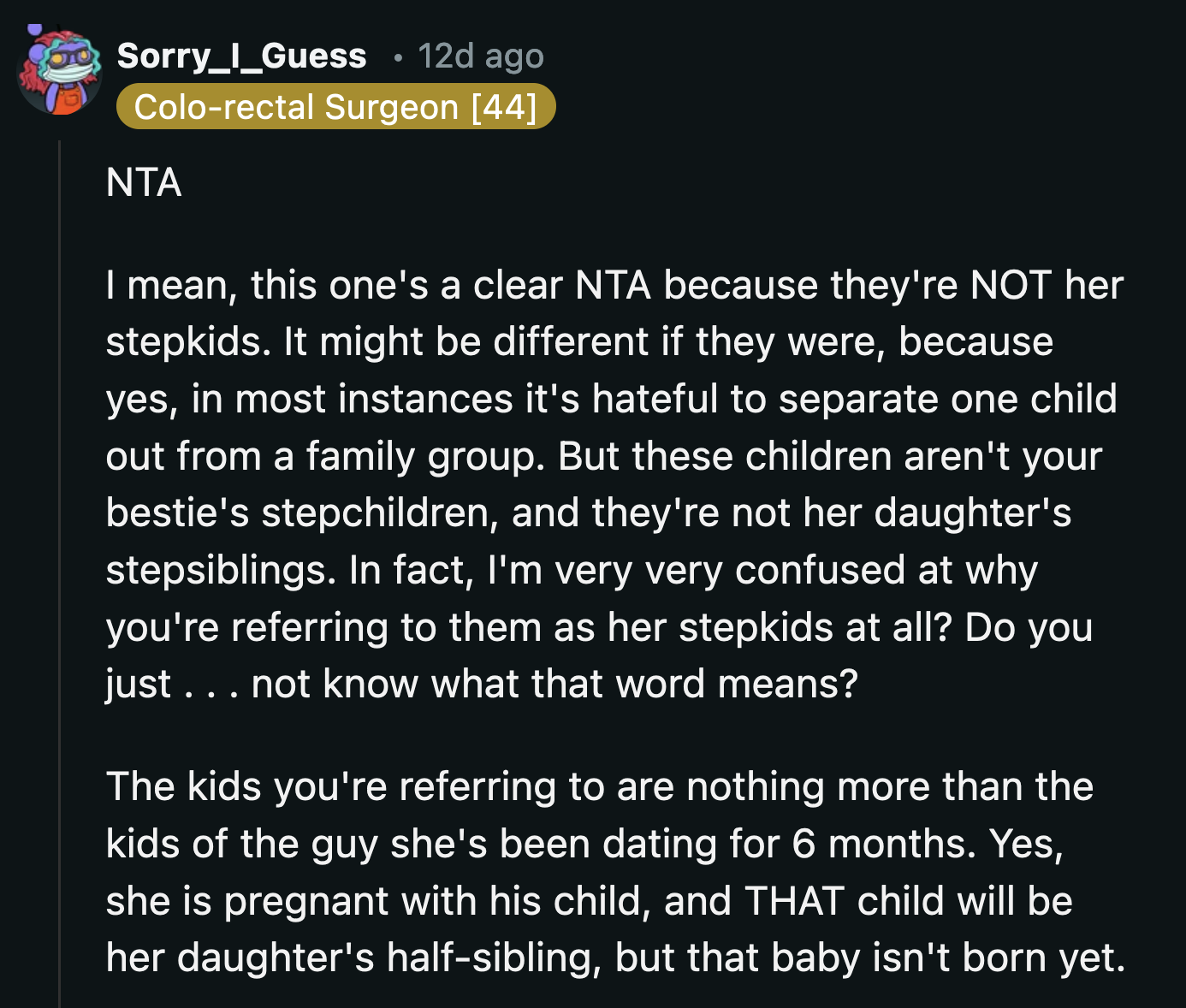 Redditors wanted to make the distinction clear. The boyfriend's kids are not her best friend's stepkids. OP has no relationship with them.