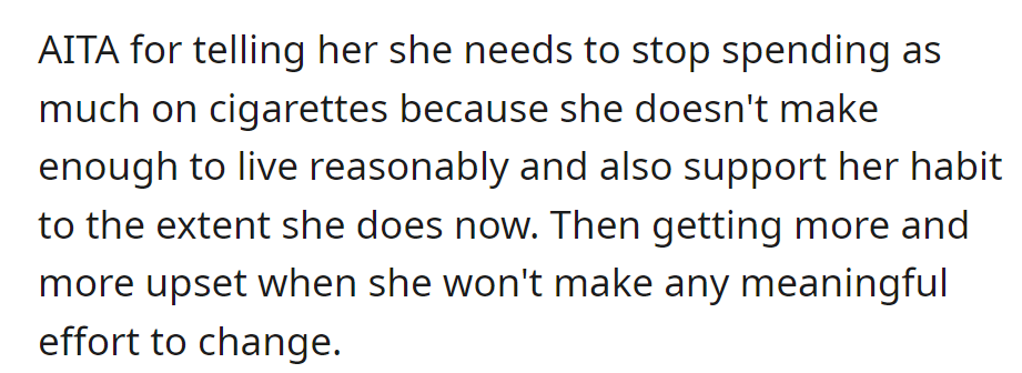 Frustrated with her lack of effort to change, OP asks if he's an a-hole for wanting her to stop spending so much on cigarettes.