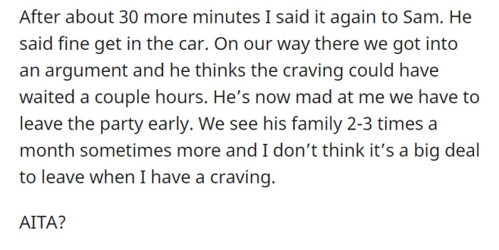 OP's BF hesitated, given that they had just arrived at the party. But he eventually caved in after OP asked him again for it, just half an hour after she initially mentioned it.