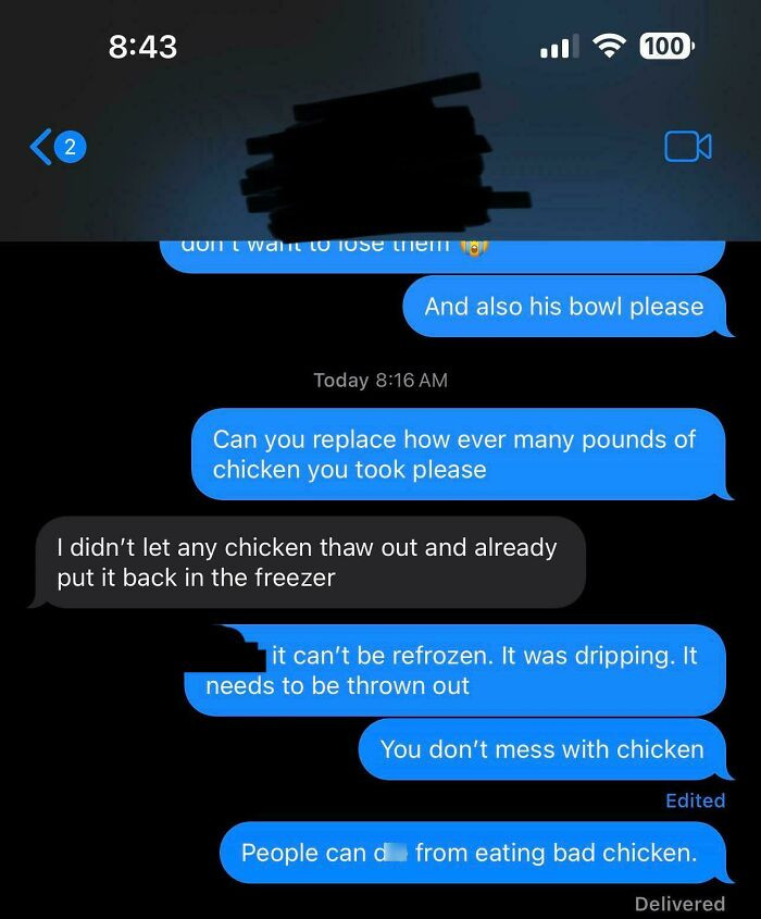 "My Boyfriend, Who Doesn’t Buy Any Of The Groceries, Decided To Use Multiple Pounds Of Chicken In A Cooler Instead Of The Bag Of Ice We Have"