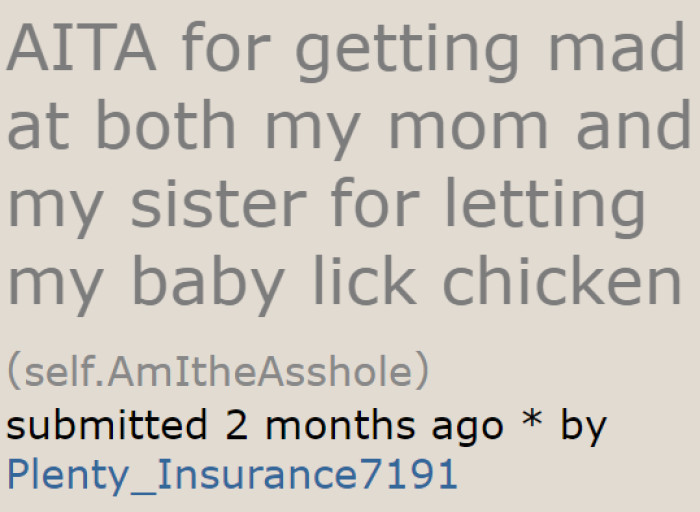 A dad wanted to know if shouting at his sister and mom, who let his kid lick a piece of chicken, was too much of a reaction.