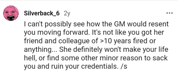 This Redditor believes that she won't make the OP's life hell again