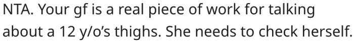 6. His girlfriend was out of line.