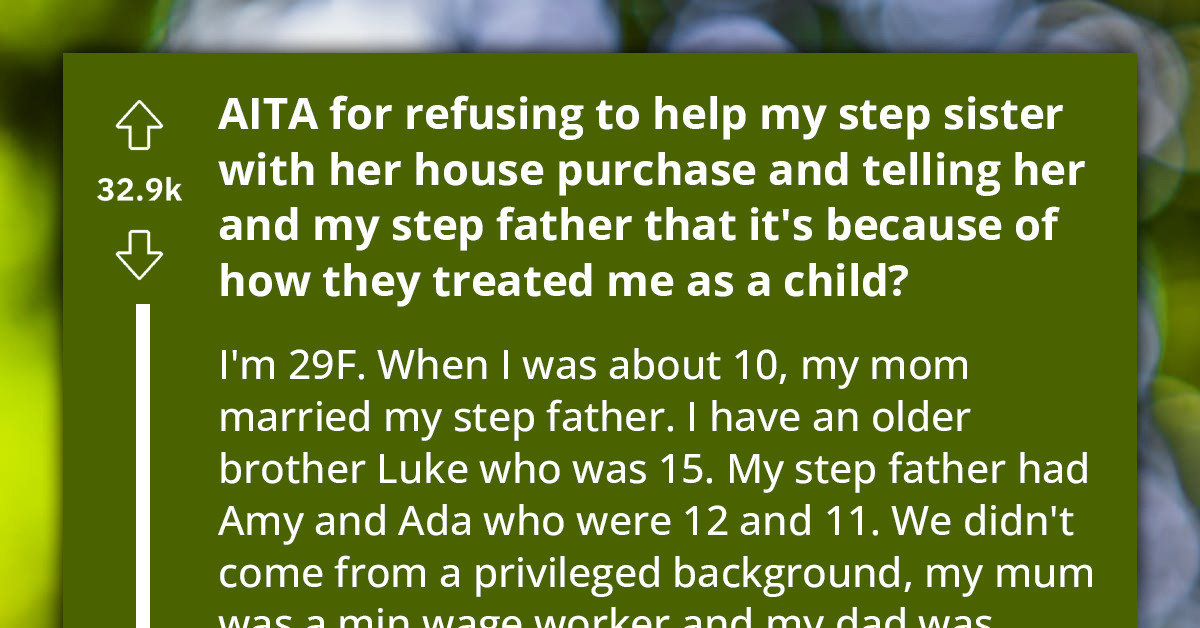 Redditor Stunned By Stepfather's Bold Request To Contribute To Stepsister's Home Purchase After Years Of Making Her Feel Like A Second-Class Citizen