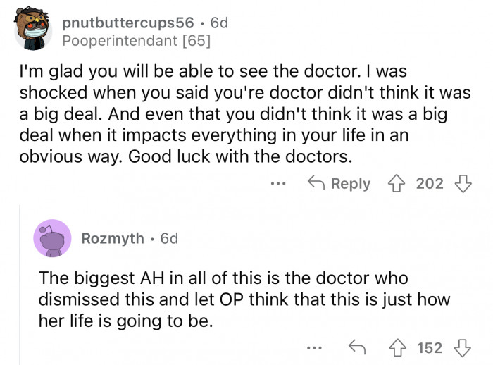 The doctor shouldn't have dismissed OP's condition.
