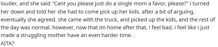 She says that everything went fine, but now she's worried that she didn't make the right decision and that she may have put the kids in a worse situation.