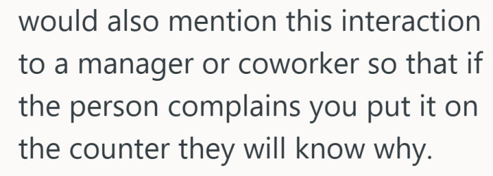 Sometimes the safest move is making sure someone else knows what happened.