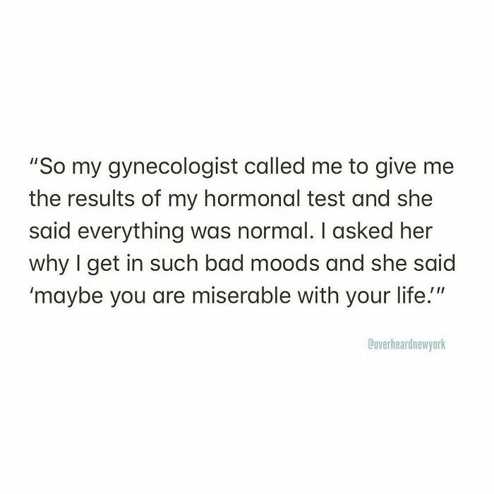 11. Maybe you're miserable with your life