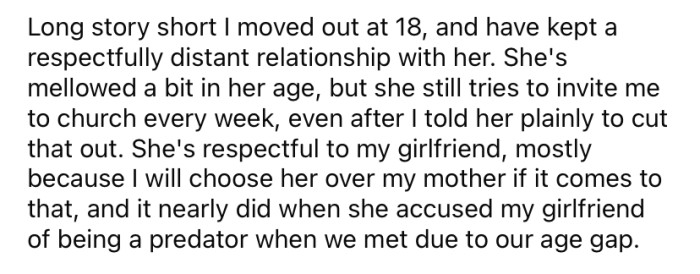 The OP moved out of her home when she was 18 and has kept her relationship with her mother distant ever since.