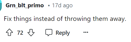 You will save so much money by fixing things instead of replacing them, and you'll learn new skills along the way.