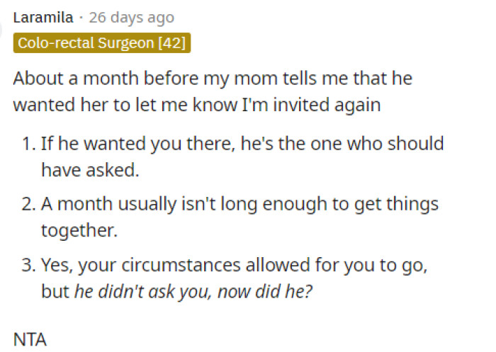 Many people also pointed out how their mom reinvited her, not him, so he probably wasn't the one who wanted her to go.