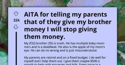 Redditor Cuts Off Parents After Discovering They've Been Giving Her Money To Deadbeat Brother