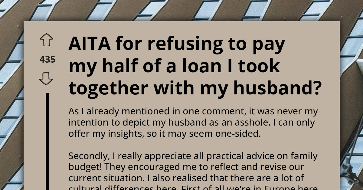 Wife Refuses To Pay Her Half Of A Loan And Leaves Her Marriage On Edge