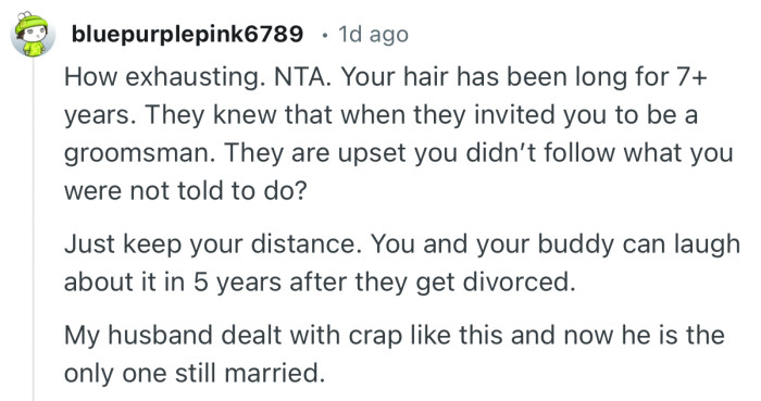 “NTA. Your hair has been long for 7+ years. They knew that when they invited you to be a groomsman.”