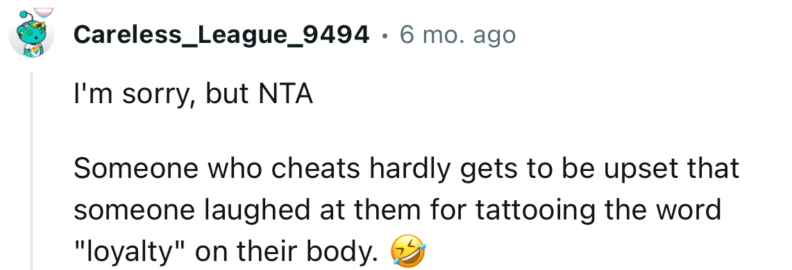 Maybe he’s “Loyal” to cheating