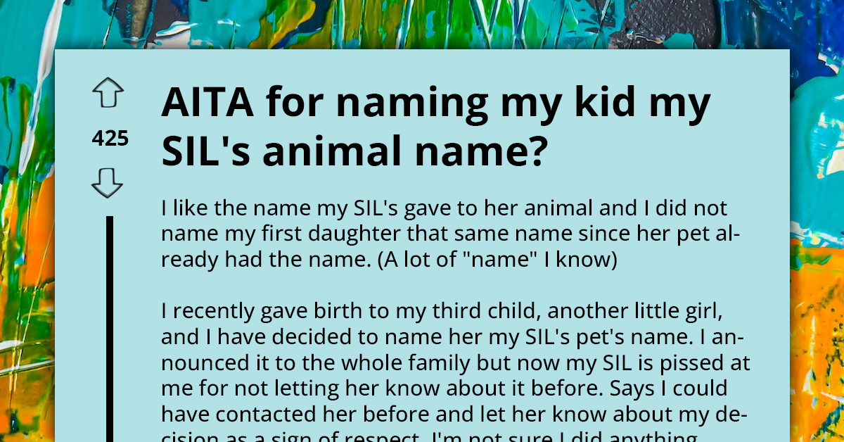 Woman Decides To Give Pet's Name To Her Kid, SIL Gets Mad At Her For Not Being Consulted First
