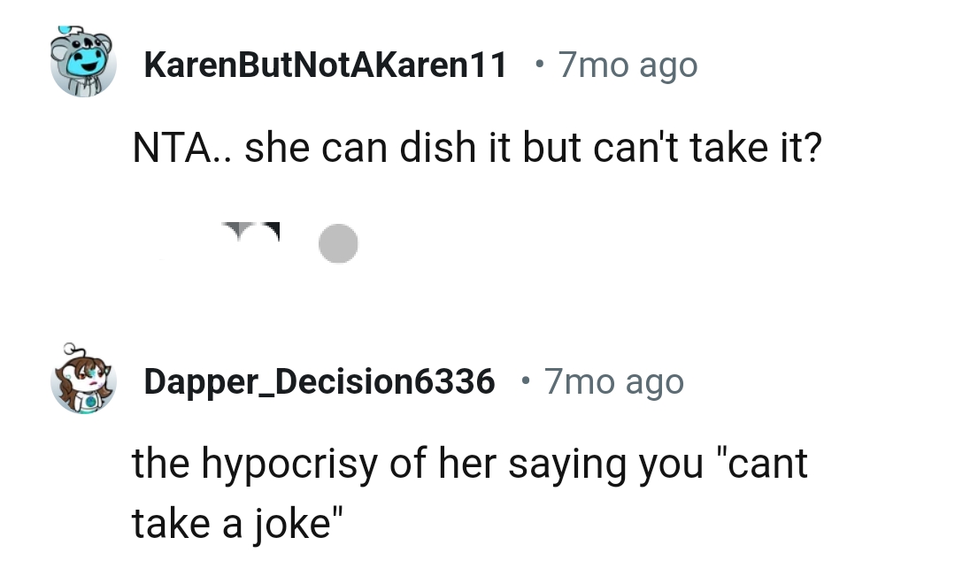 It's the Hypocrisy of OP's Best Friend Saying That He Can't Take a Joke