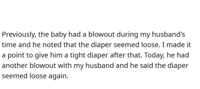 When the baby had a blowout, the OP's husband told her she needed to make his diapers tighter.