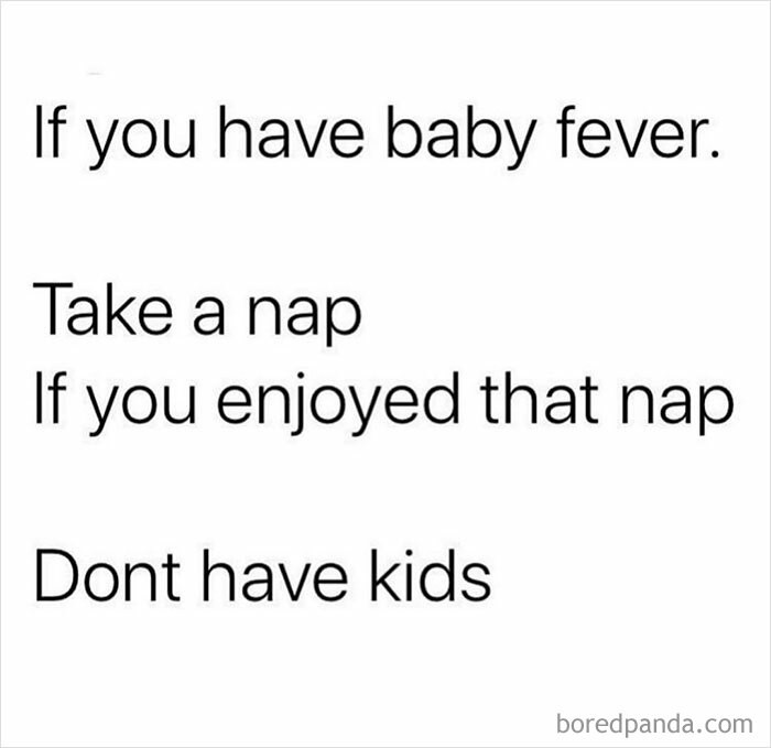 34. Do you have baby fever?