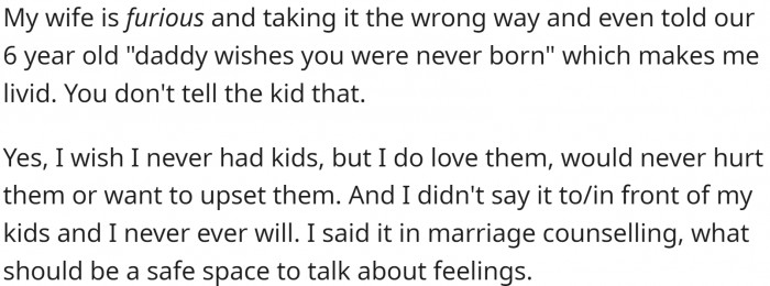 His wife told their kids he said that. OP reiterates—he loves his kids more than life.