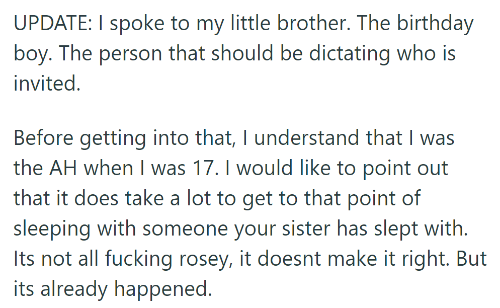 Update: They spoke to their little brother about his birthday. They acknowledge and regret their past mistake with their sister's ex, but it happened.