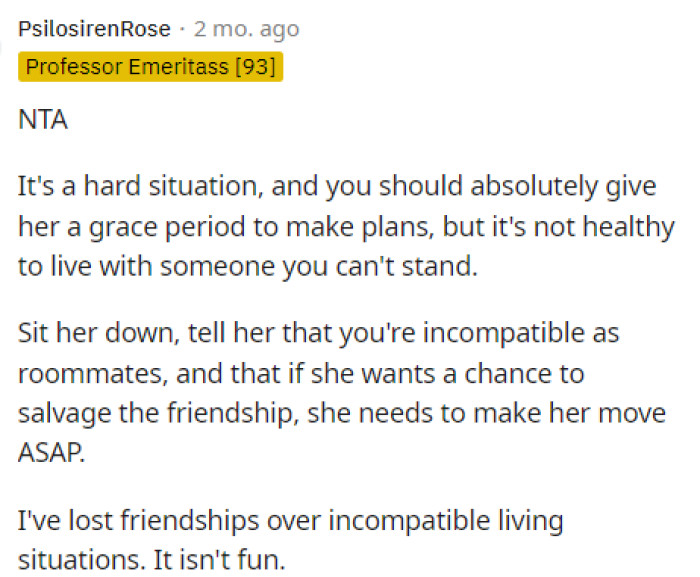 This would be her best bet: just talking to her and letting her know that she's not okay with her being there anymore, and giving her time to figure it out.