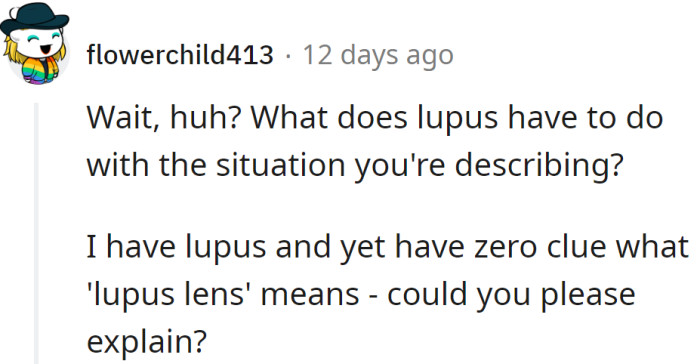 One Redditor said lupus has nothing to do with it