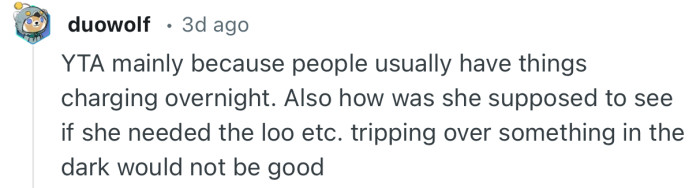 “YTA mainly because people usually have things charging overnight.”