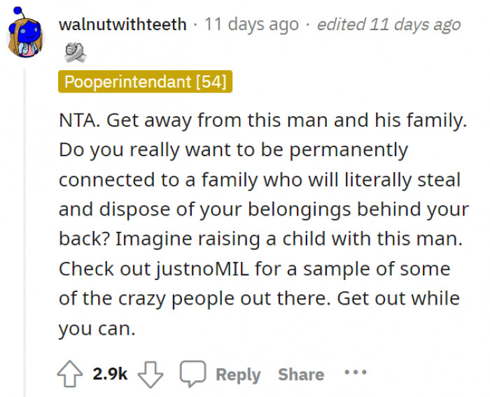 Get out while you still can. You do not want to be a part of a family like this.