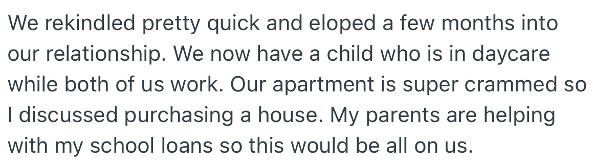 After they met, their love rekindled quickly, and they now have a child together. OP suggested they buy a house since their current apartment was quite small.